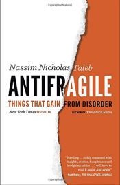 book cover of Antifragile: Things That Gain from Disorder (Incerto) by ナシム・ニコラス・タレブ