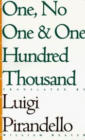 book cover of One, No One and One Hundred Thousand by Luici Pirandello|S. Campailla
