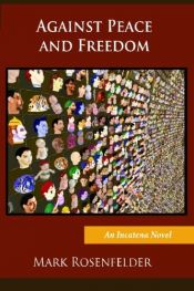 book cover of Against Peace and Freedom by Mark Rosenfelder