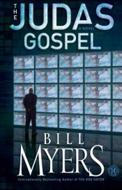 book cover of The Judas Gospel by Bill Myers