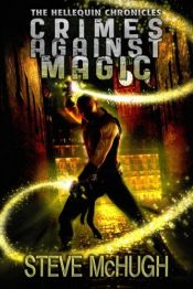 book cover of Crimes Against Magic (The Hellequin Chronicles) by Steve McHugh
