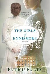 book cover of The Girls of Ennismore by Patricia Falvey