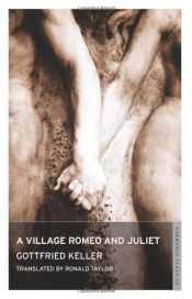 book cover of A Village Romeo and Juliet (Oneworld Classics) by Gotfrīds Kellers