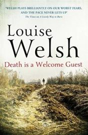 book cover of Death is a Welcome Guest: Plague Times Trilogy 2 by Louise Welsh