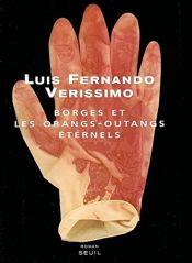 book cover of Borges et les Orangs-outangs éternels by Luis Fernando Verissimo