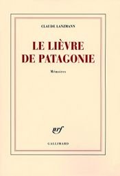 book cover of De Patagonische haas: memoires by Claude Lanzmann