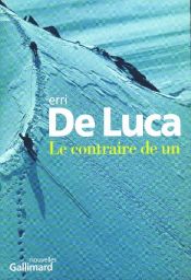 book cover of Le Contraire de un by エルリ・デ・ルカ
