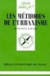 book cover of Les méthodes de l'urbanisme by Jean-Paul Lacaze