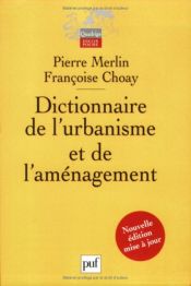 book cover of Dictionnaire de l'urbanisme et de l'aménagement by Collectif|Françoise Choay|Pierre Merlin