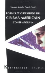 book cover of Formes et obsessions du cinéma américain contemporain (1980-2002) by Vincent Amiel