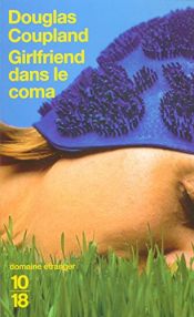 book cover of Girlfriend dans le coma by Douglas Coupland