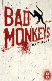 book cover of Bad Monkeys by Matt Ruff