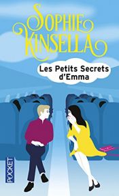 book cover of Les petits secrets d'Emma by Sophie Kinsella