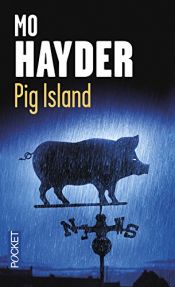 book cover of Pig Island by Mo Hayder