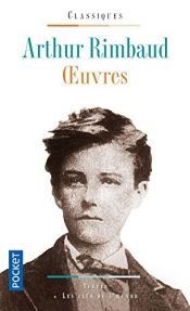book cover of Arthur Rimbaud, oeuvres : Des Ardennes au désert by ארתור רמבו