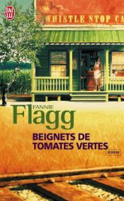 book cover of Beignets de tomates vertes by Fannie Flagg