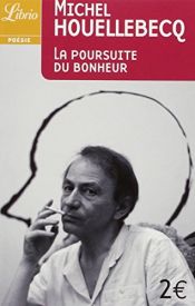 book cover of La Poursuite Du Bonheur by Мішель Уельбек