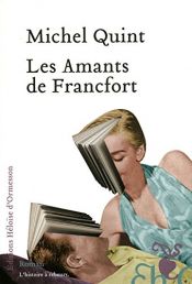 book cover of Les Amants de Francfort by Michel Quint