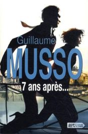 book cover of 7 ans après... by Guillaume Musso