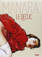book cover of Le Déclic - Tome 1 - Nouvelle édition couleur by Milo Manara