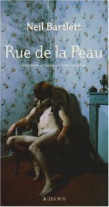 book cover of Rue de la Peau by Neil Bartlett