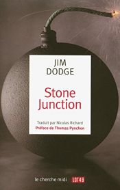book cover of Stone Junction : Une grande oeuvrette alchimique by Jim Dodge