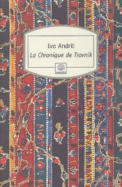 book cover of La Chronique de Travnik by Ivo Andrić