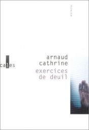 book cover of Exercices de deuil by Arnaud Cathrine