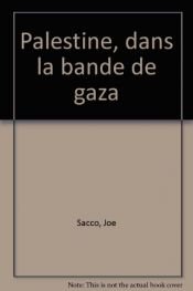 book cover of Palestine, tome 2. Dans la bande de Gaza by Joe Sacco