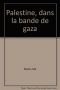 Palestine, tome 2. Dans la bande de Gaza