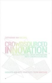 book cover of Crowdsourced Innovation - Revolutionizing Open Innovation with Crowdsourcing by unknown author