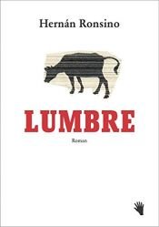 book cover of Lumbre by Hernán Ronsino