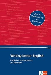 book cover of Writing better English A2-B2: Lernwortschatz zur Textarbeit by Christoph Wurm|Rolf Giesen