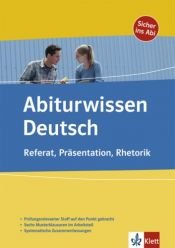 book cover of Abiturwissen Deutsch. Referat, Präsentation, Rhetorik by Claus J. Gigl