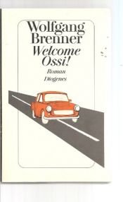 book cover of Welcome, Ossi! by Wolfgang Brenner