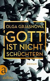 book cover of Gott ist nicht schüchtern: Roman by Olga Grjasnowa