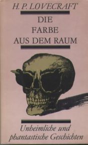 book cover of Die Farbe aus dem Raum: Unheimliche und phantastische Geschichten by H. P. Lovecraft