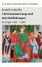 Christianisierung und Reichsbildungen: Europa 700 - 1200