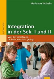 book cover of Integration in der Sek. I und II : wie die Umsetzung im Fachunterricht gelingt by Marianne Wilhelm