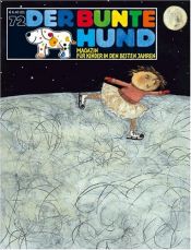 book cover of Der Bunte Hund 72: Magazin für Kinder in den besten Jahren by unknown author