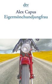 book cover of Eigermönchundjungfrau by Alex Capus