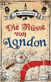 book cover of Die Flüsse von London by Ben Aaronovitch