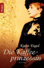 book cover of Die Kaffeeprinzessin by Karin Engel