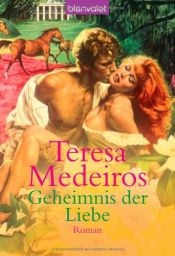 book cover of Geheimnis der Liebe by Teresa Medeiros