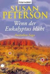 book cover of Wenn der Eukalyptus blüht: Australien-Saga by Susan Peterson