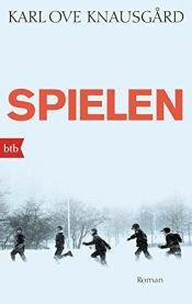 book cover of Spielen: Roman (Das autobiographische Projekt, Band 3) by Karl Ove Knausgård