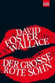 book cover of Der große rote Sohn by David Foster Wallace