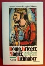 book cover of König, Krieger, Magier, Liebhaber by Douglas Gillette|Robert Moore