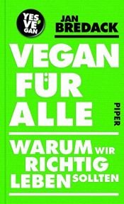 book cover of Vegan für alle: Warum wir richtig leben sollten by Jan Bredack