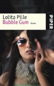 book cover of Bubble gum by Lolita Pille